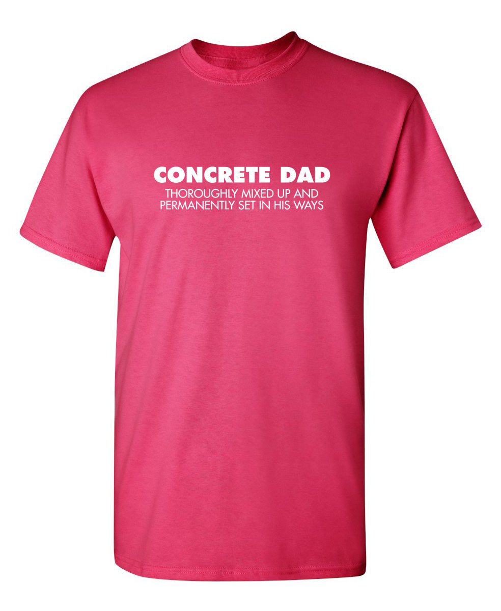 Concrete Dad Thoroughly Mixed Up