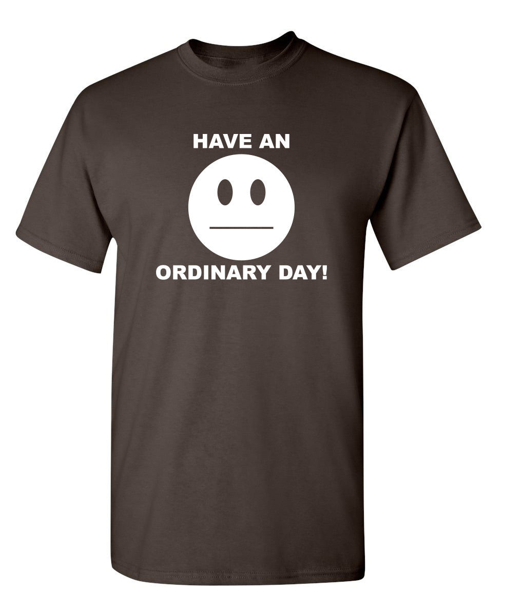 Have An Ordinary Day