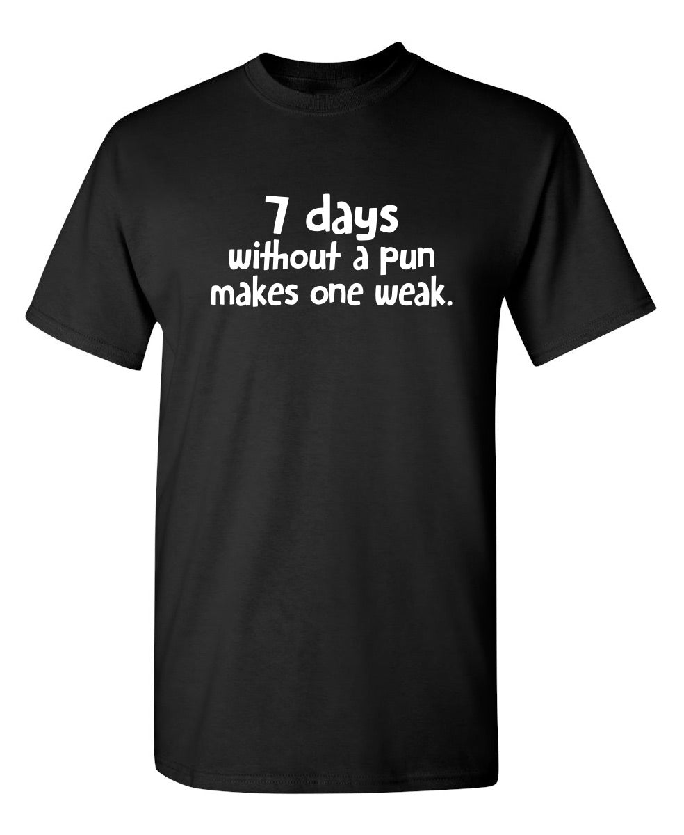 7 Days Without A Pun Makes One Weak