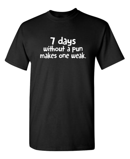 7 Days Without A Pun Makes One Weak