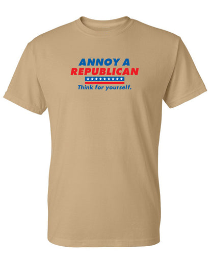 Annoy A Republican. Think For Yourself