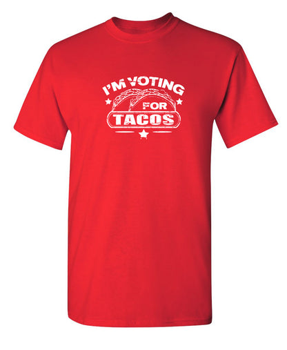 I'm Voting For Tacos