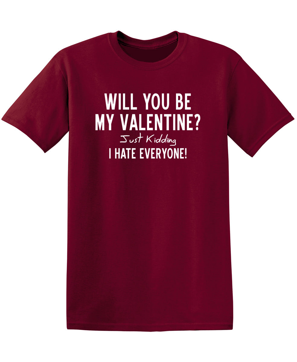 Will You Be My Valentine? Just Kidding, I Hate Everyone