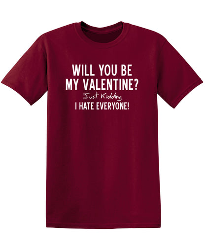 Will You Be My Valentine? Just Kidding, I Hate Everyone