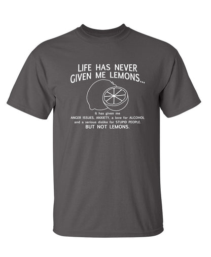 Never Given Lemons Given Anger Anxiety Love For Alcohol Dislike People Not Lemons