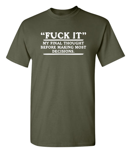 Fck It- My Final Thought Before Making Most Decisions