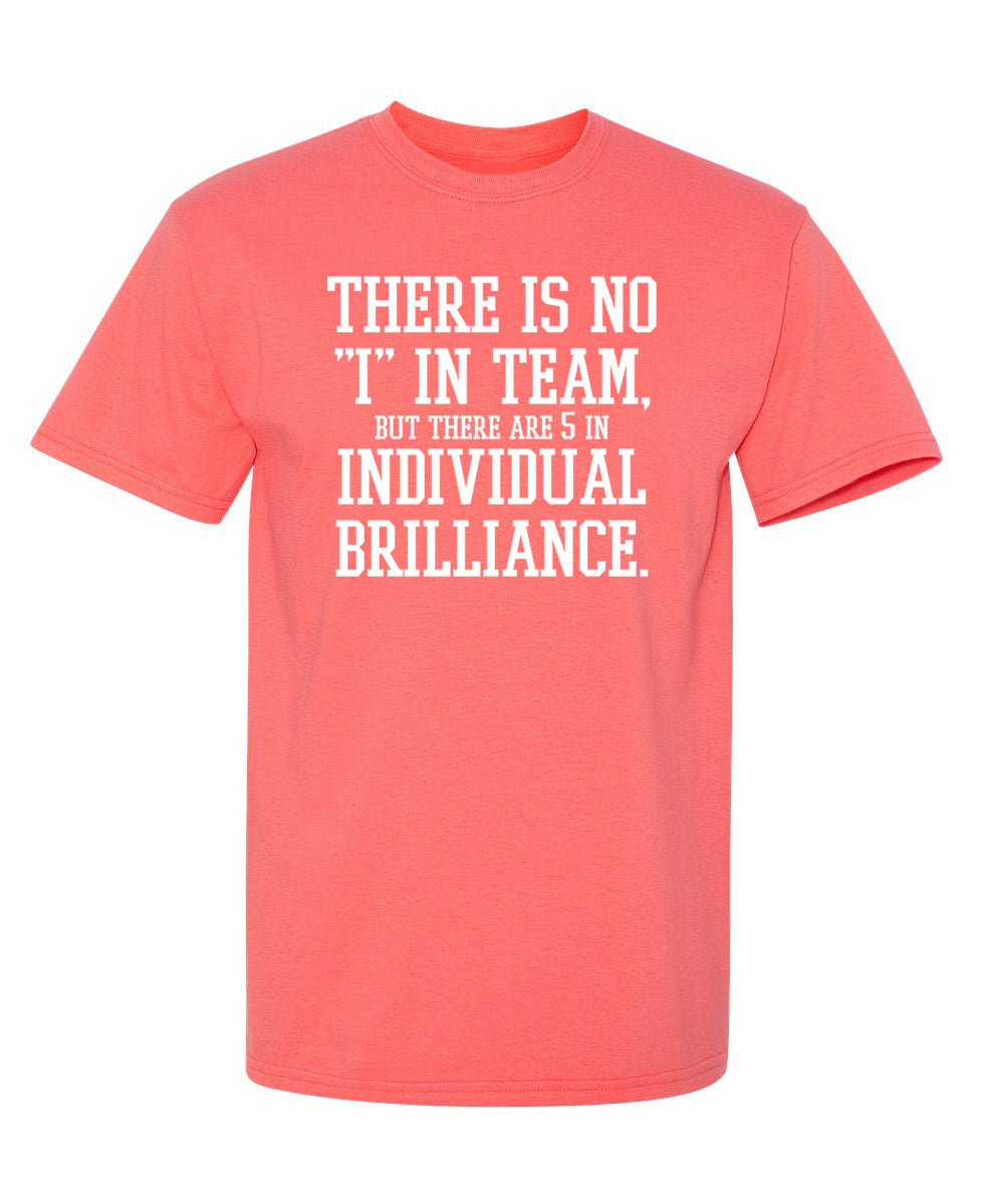 There Is Not "I" In Team, But There Are 5 In Individual Brillance