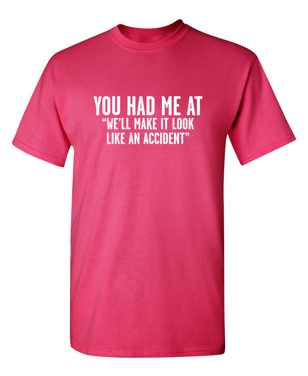 You Had Me At "We'll Make It Look Like An Accident"