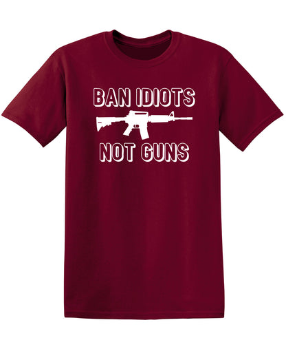 Ban Idiots, Not Guns
