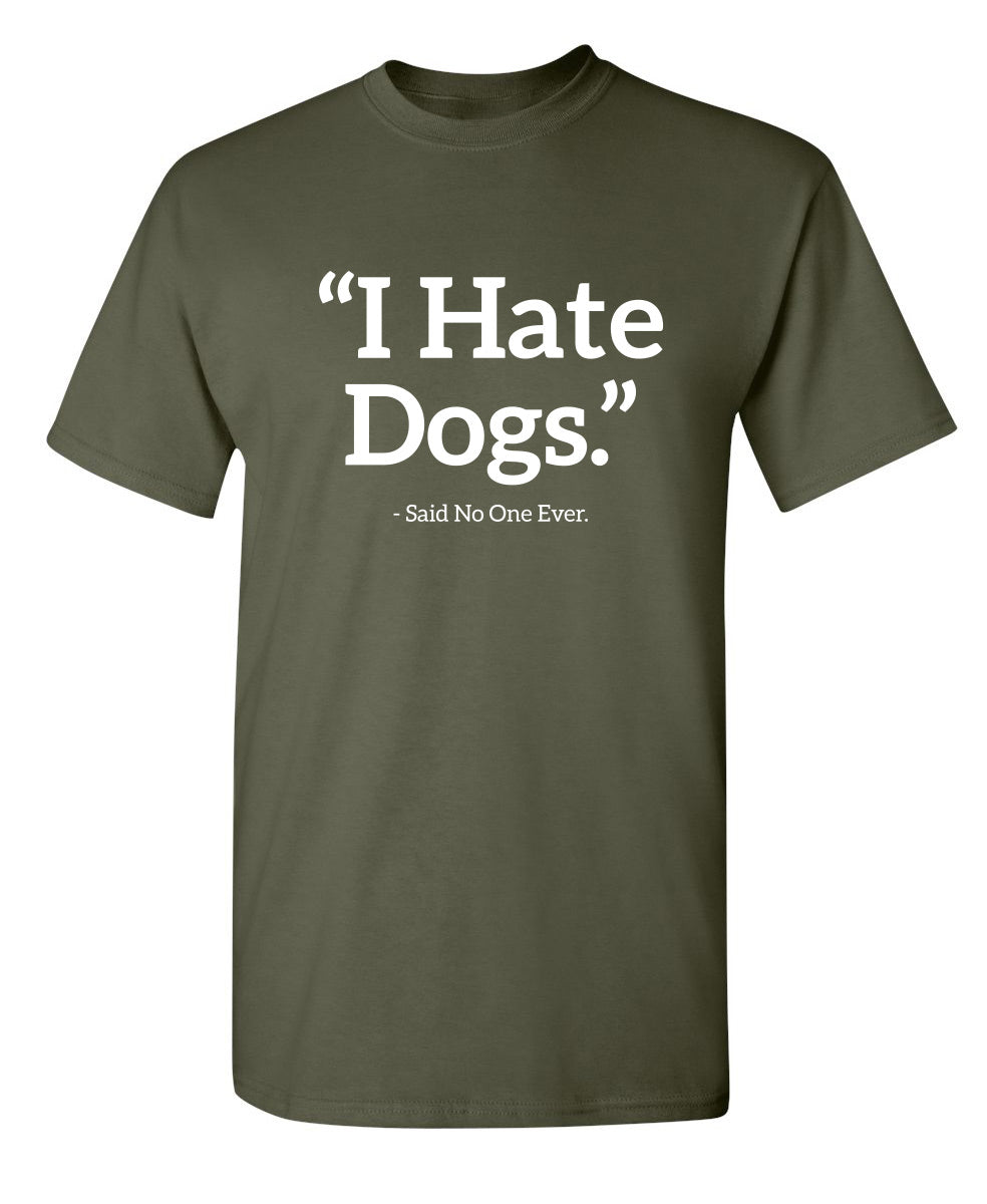 I Hate Dogs Said No One Ever