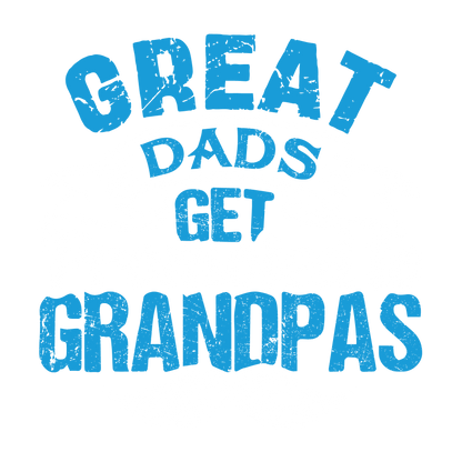 Great Dads get Promoted to Grandpas Father T Shirt
