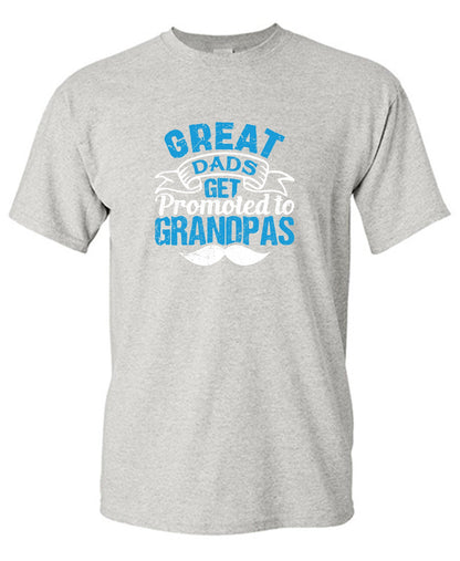 Great Dads get Promoted to Grandpas Father T Shirt
