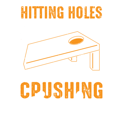 Hittin' Holes, Crushing Souls Funny Tee