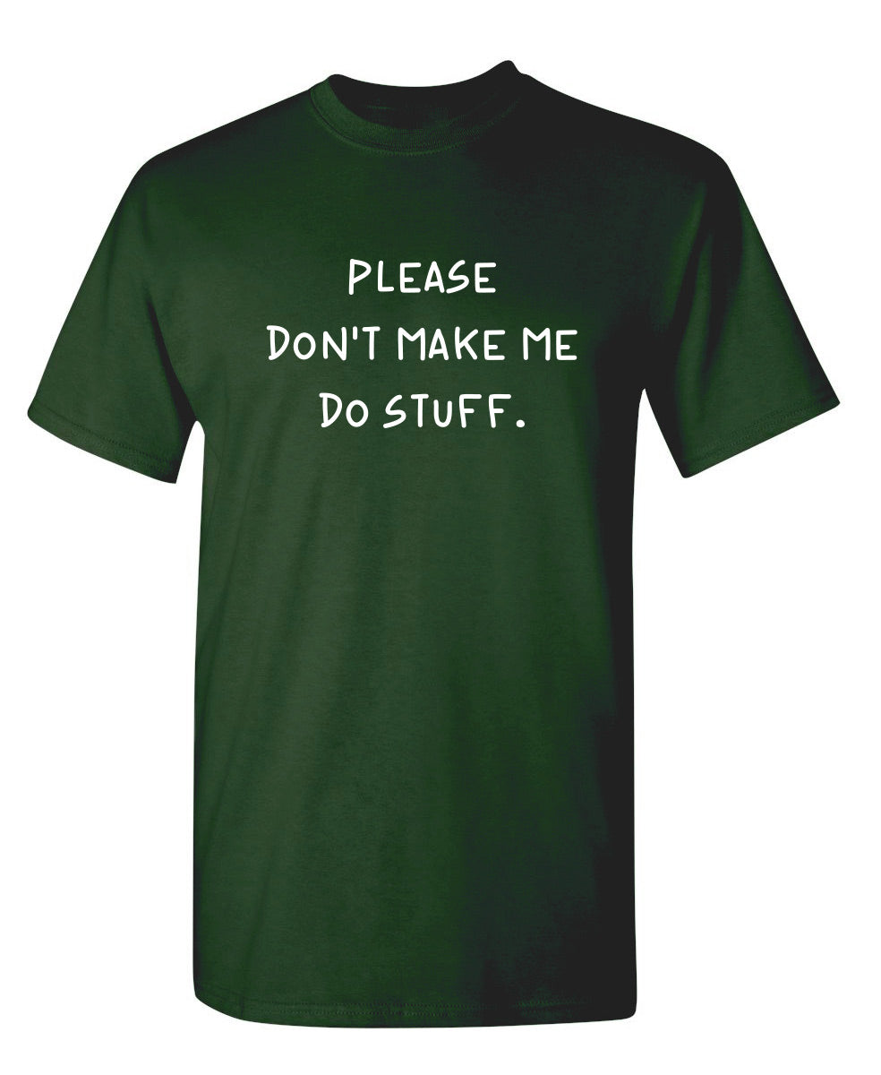 Please Don't Make Me Do Stuff.