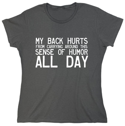 My Back Hurts From Carrying Around this Sense of Humor All Day