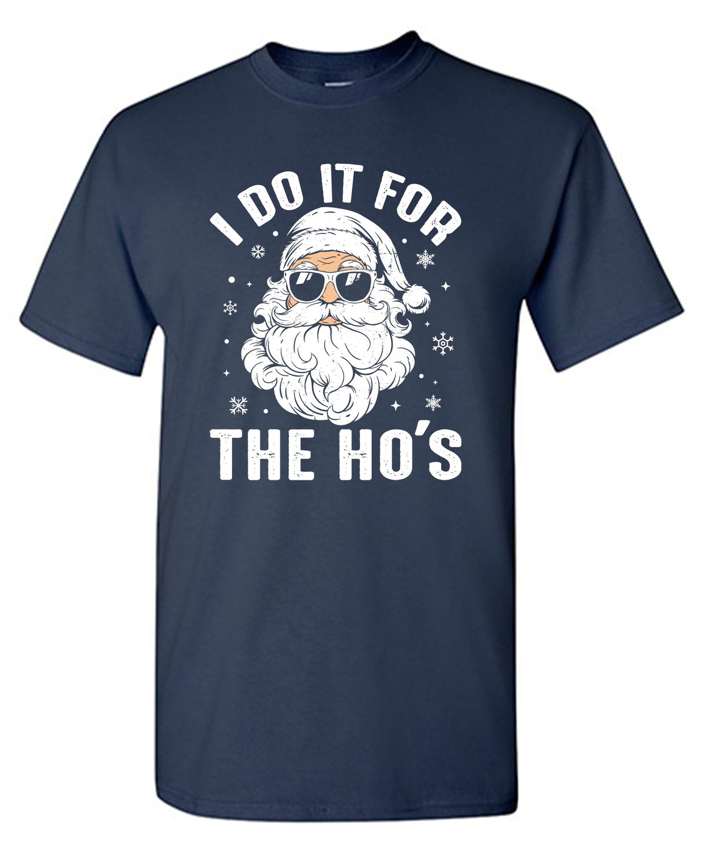 I do it for the Ho's T Shirt