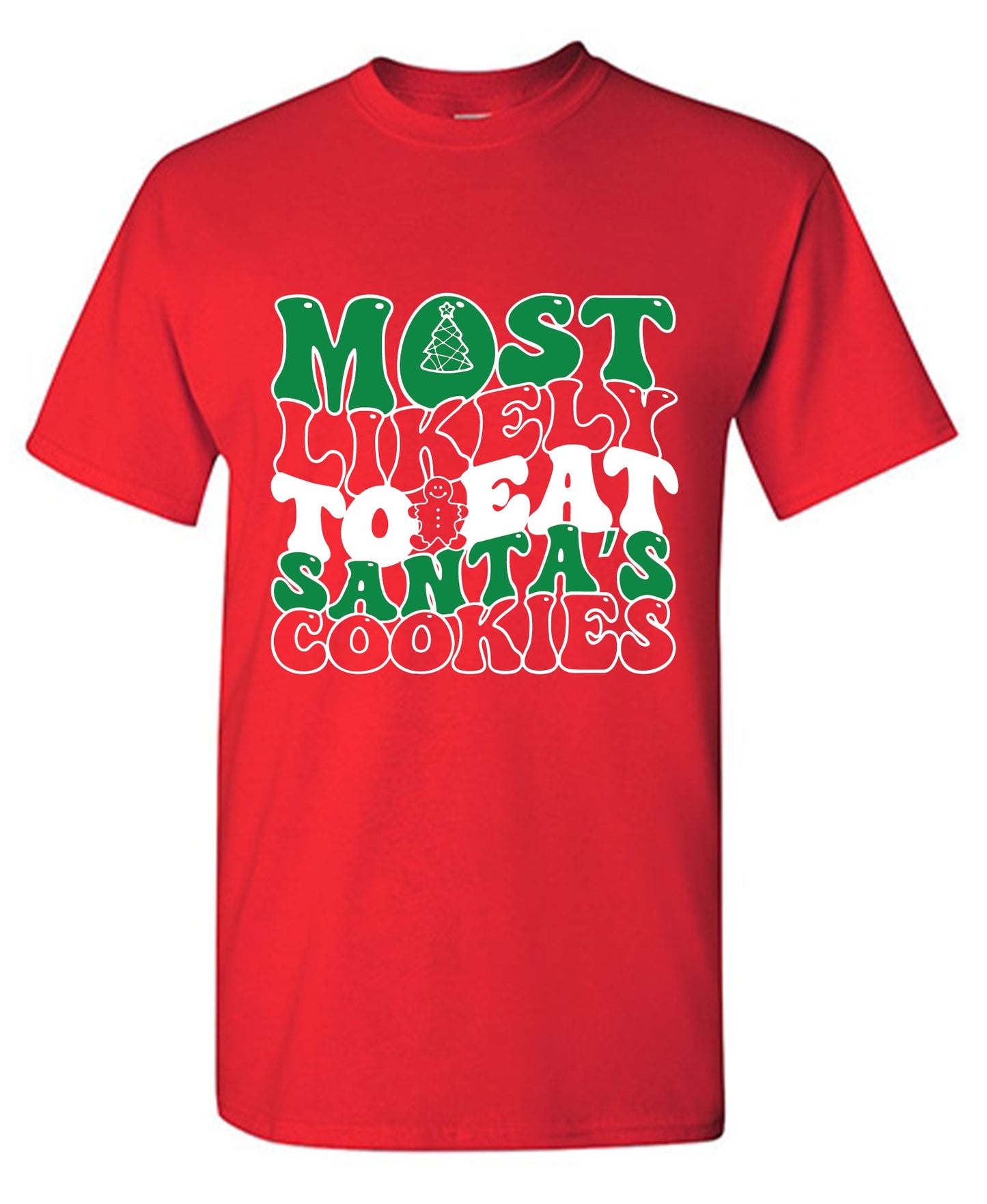 Most Likely to eat Santa's Cookies T Shirt