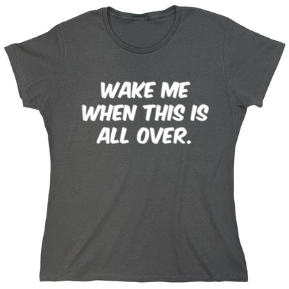 Wake Me When This Is All Over