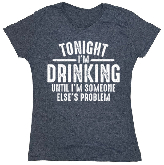 Tonight I'm Drinking Until I'm Someone Else's Problem