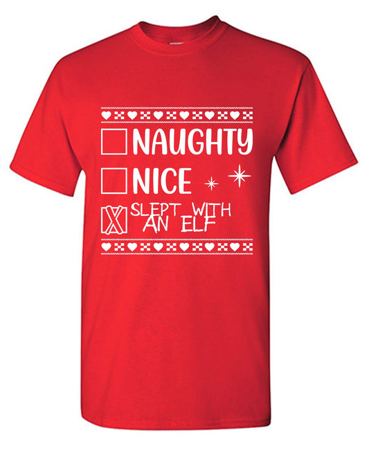 Naughty, Nice, Slept with an Elf Funny Christmas Tee
