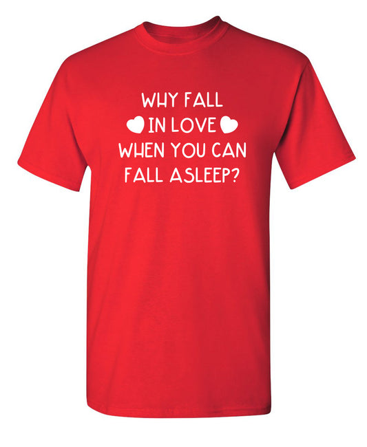 Why Fall In Love When You Can Fall  Asleep