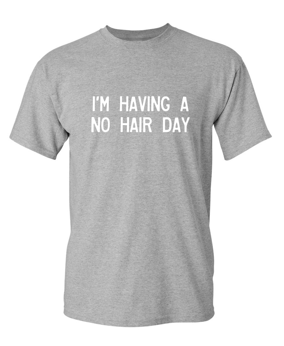 I'm Having A No Hair Day