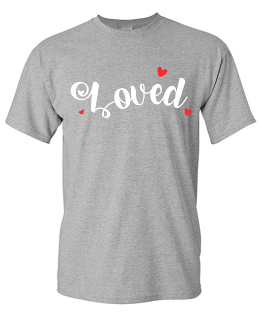 Loved Romantic T Shirts