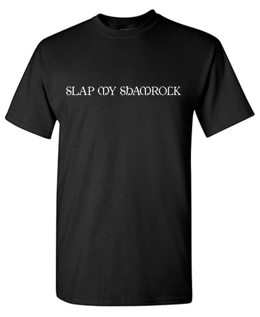 Slap my Shamrock Tee