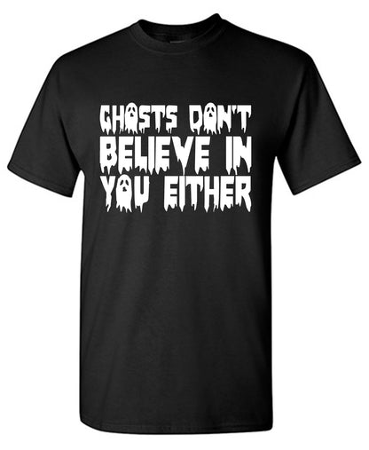 Ghosts Don’t Believe In You Either
