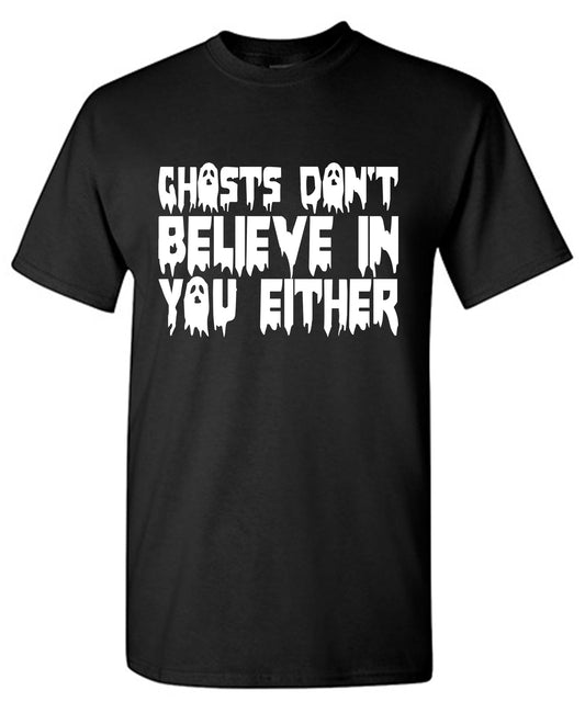 Ghosts Don’t Believe In You Either