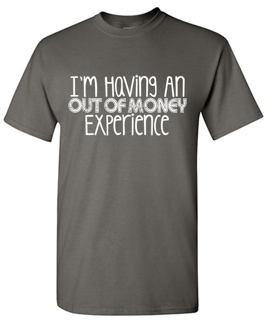 I am having an Out of Money Experience
