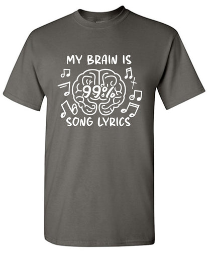 My Brain is 99% Song Lyrics Tee