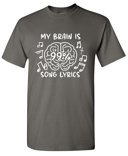 My Brain is 99% Song Lyrics Tee