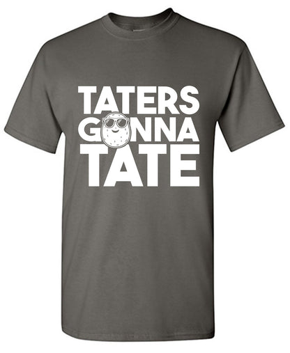 Taters Gonna Tate T Shirt