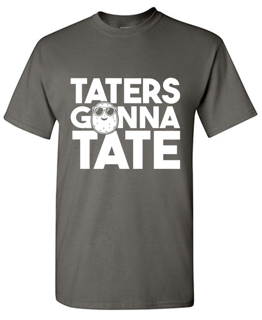 Taters Gonna Tate T Shirt