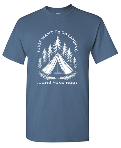 I Just Want to go Camping and Take Naps Tee Shirt