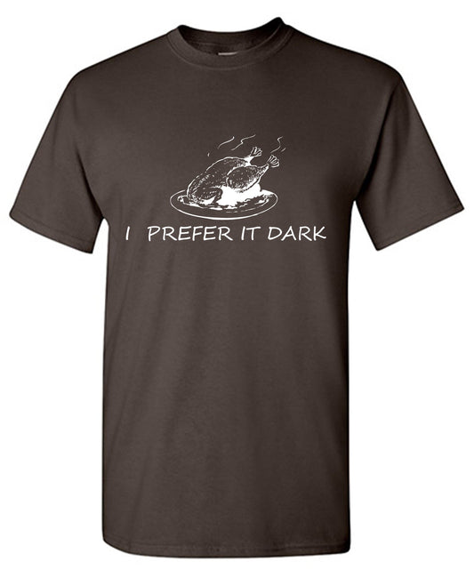 I prerfer it Dark Turkey Funny Shirts
