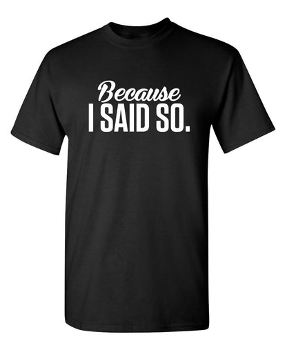 Because I Said So