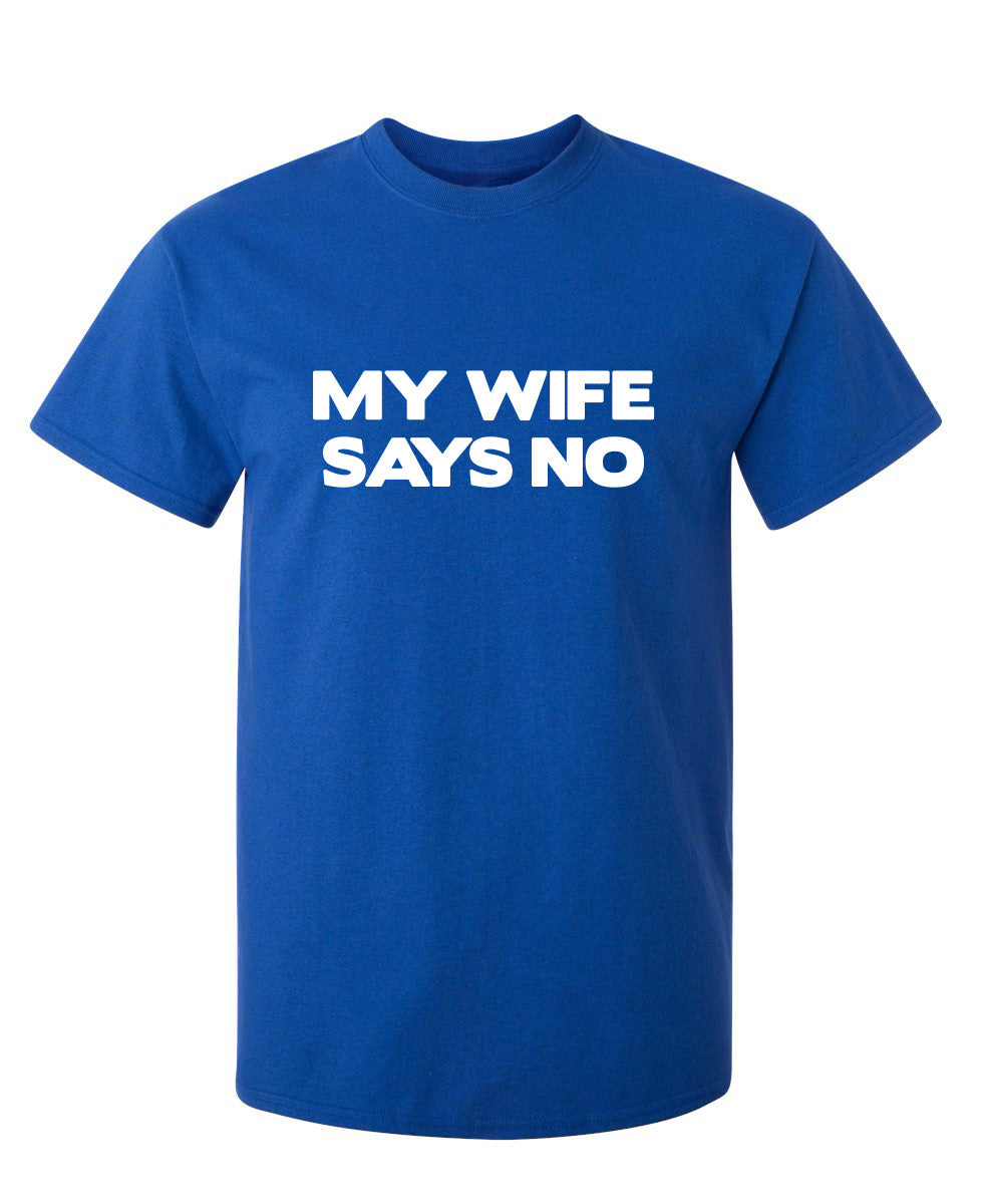 My Wife Says No