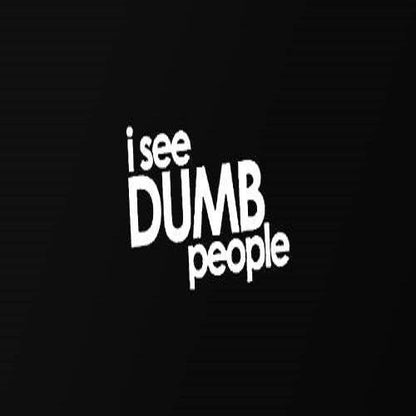 I See Dumb People - Roadkill T Shirts