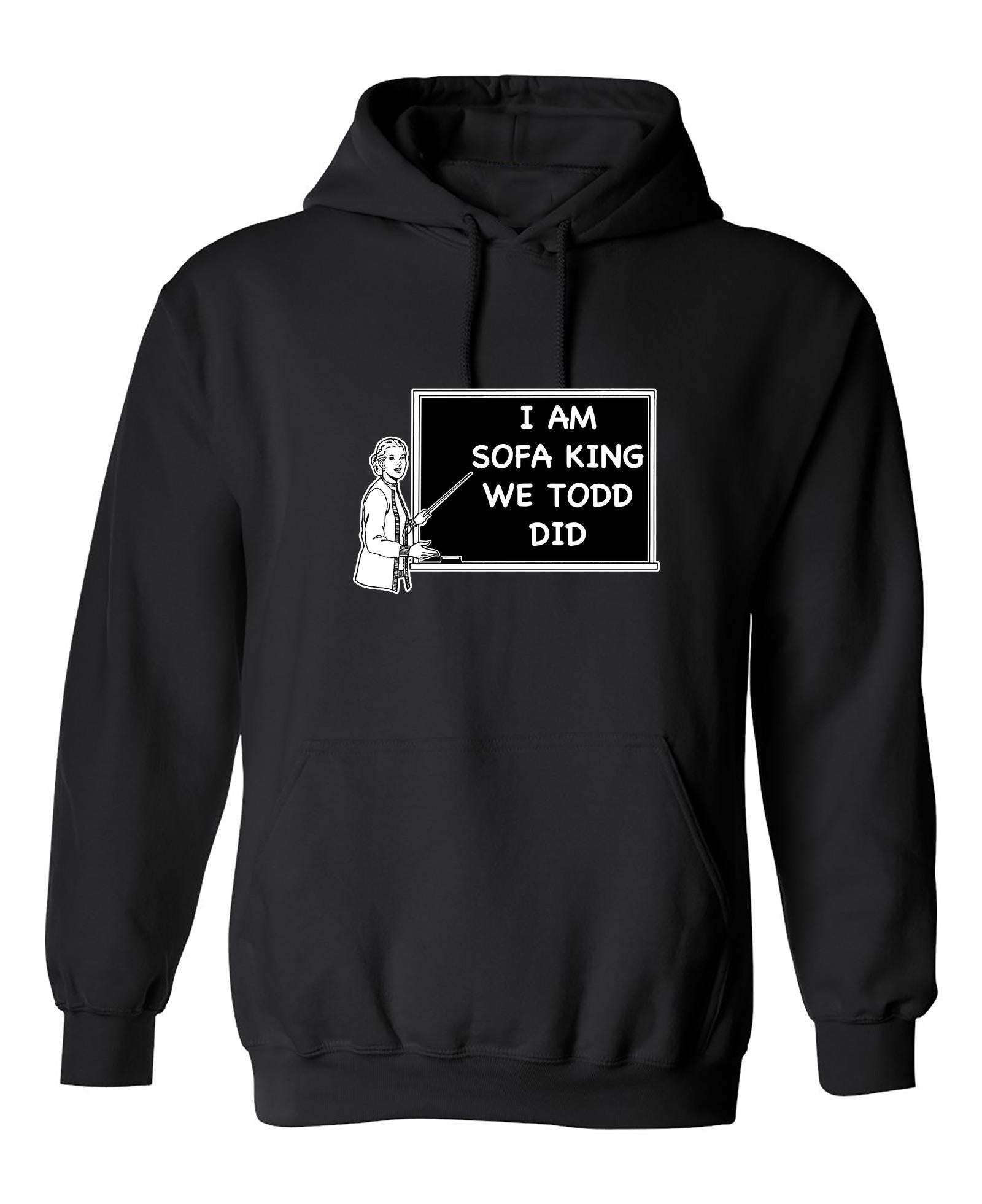 Funny T-Shirts design "I Am Sofa King We Todd Did"