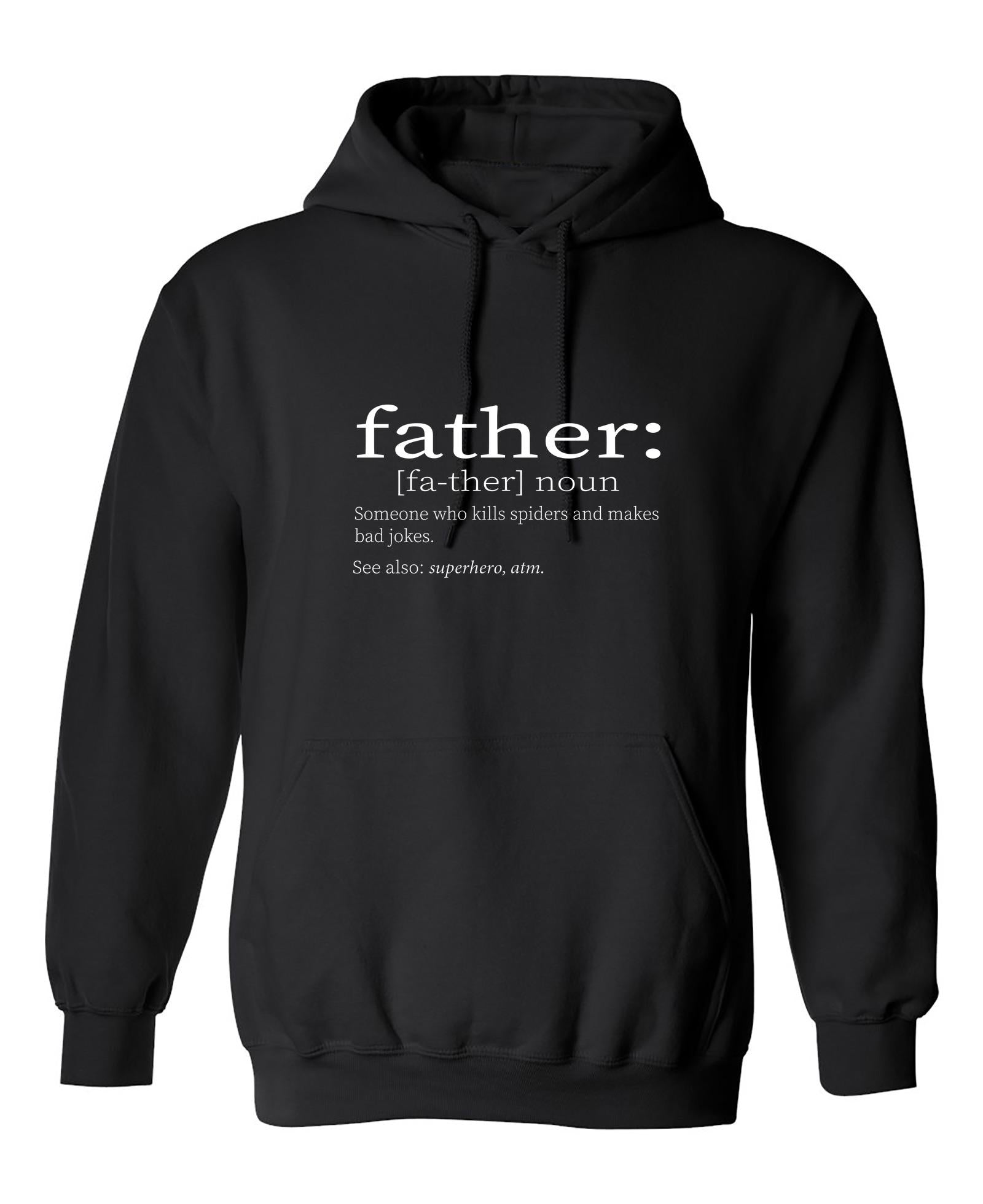Funny T-Shirts design "Father: Someone Who Kills Spiders And Makes Bad Jokes."