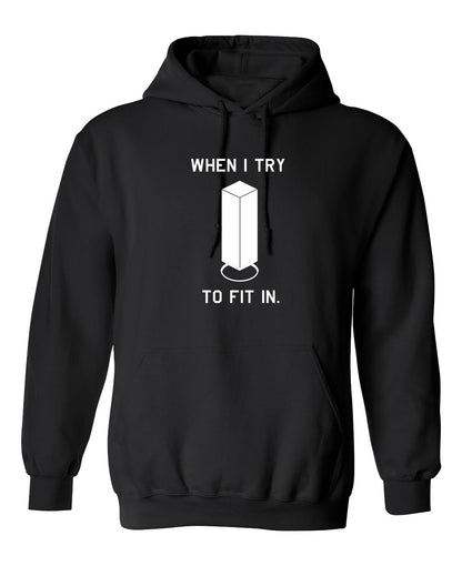 Funny T-Shirts design "When I Try To Fit In"