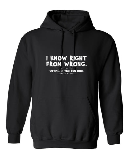 Funny T-Shirts design "I Know Right From Wrong. Wrong Is The Fun One."