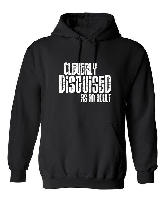 Funny T-Shirts design "Cleverly Disguised As An Adult"