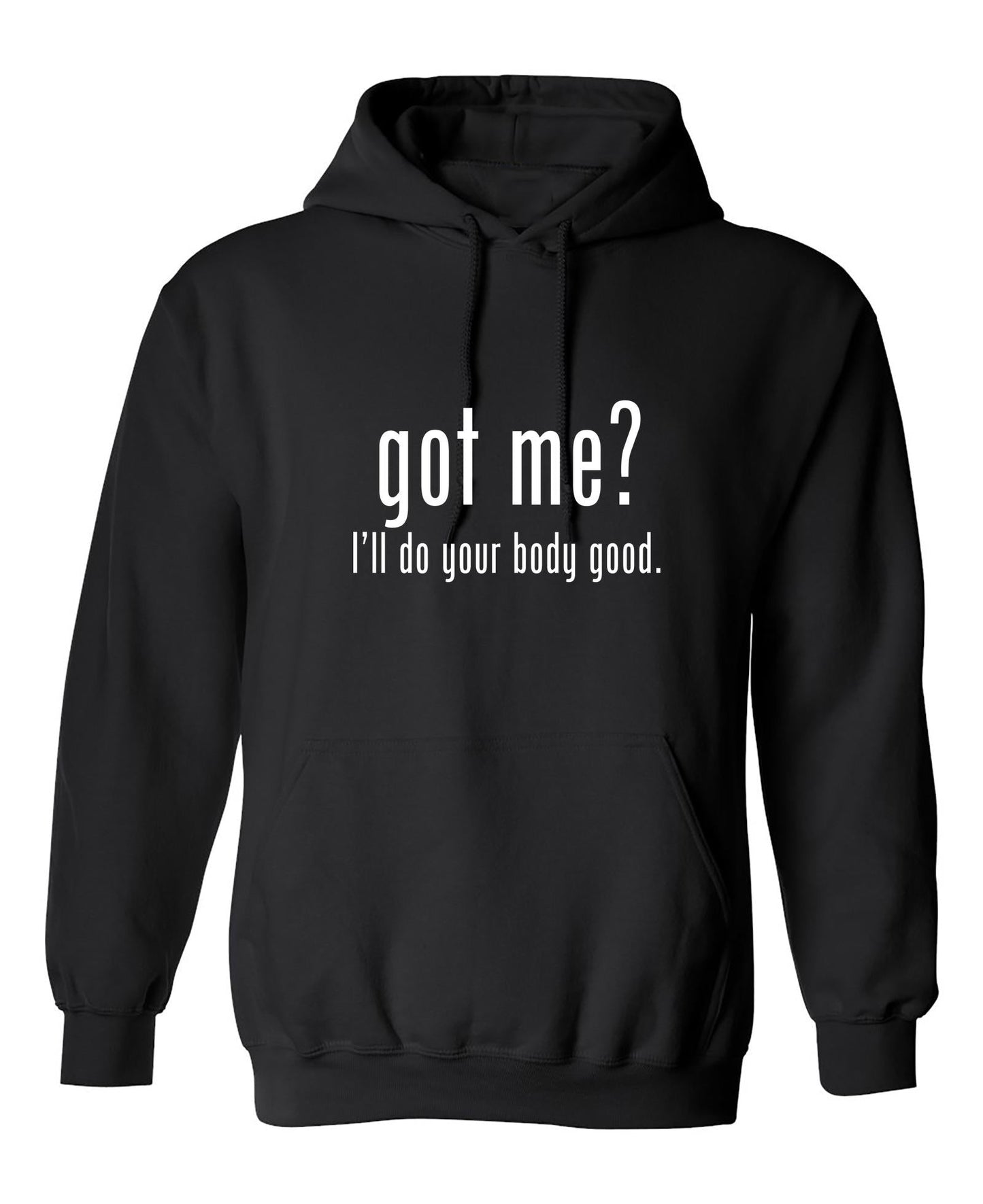 Funny T-Shirts design "Got Me? I'll Do Your Body Good New"