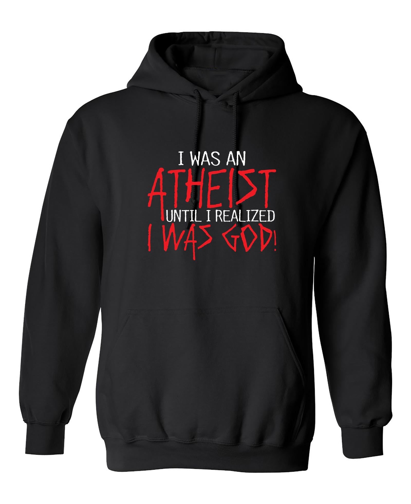 Funny T-Shirts design "I Was An Atheist Before I Realized I Was God"