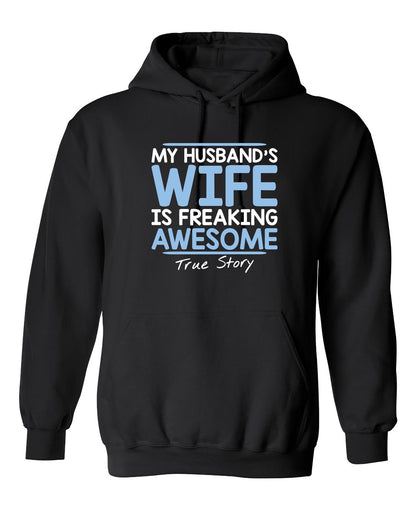 Funny T-Shirts design "My Husband's Wife Is Freaking Awesome True Story"
