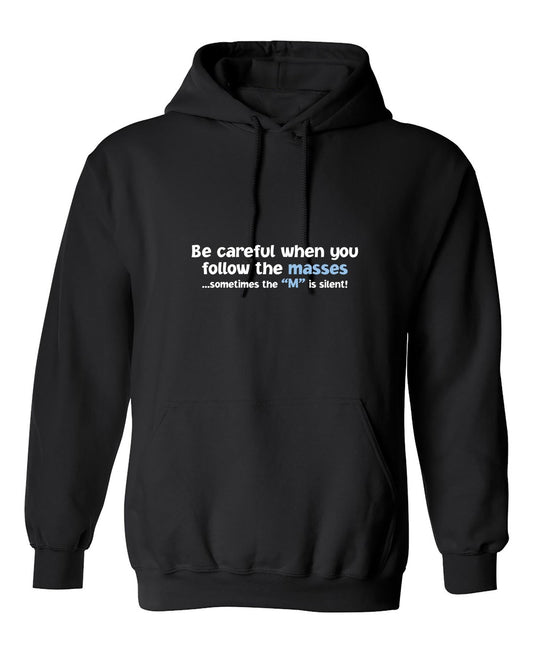 Funny T-Shirts design "Be Careful When You Follow The Masses. Sometimes The "M" Is Silent"