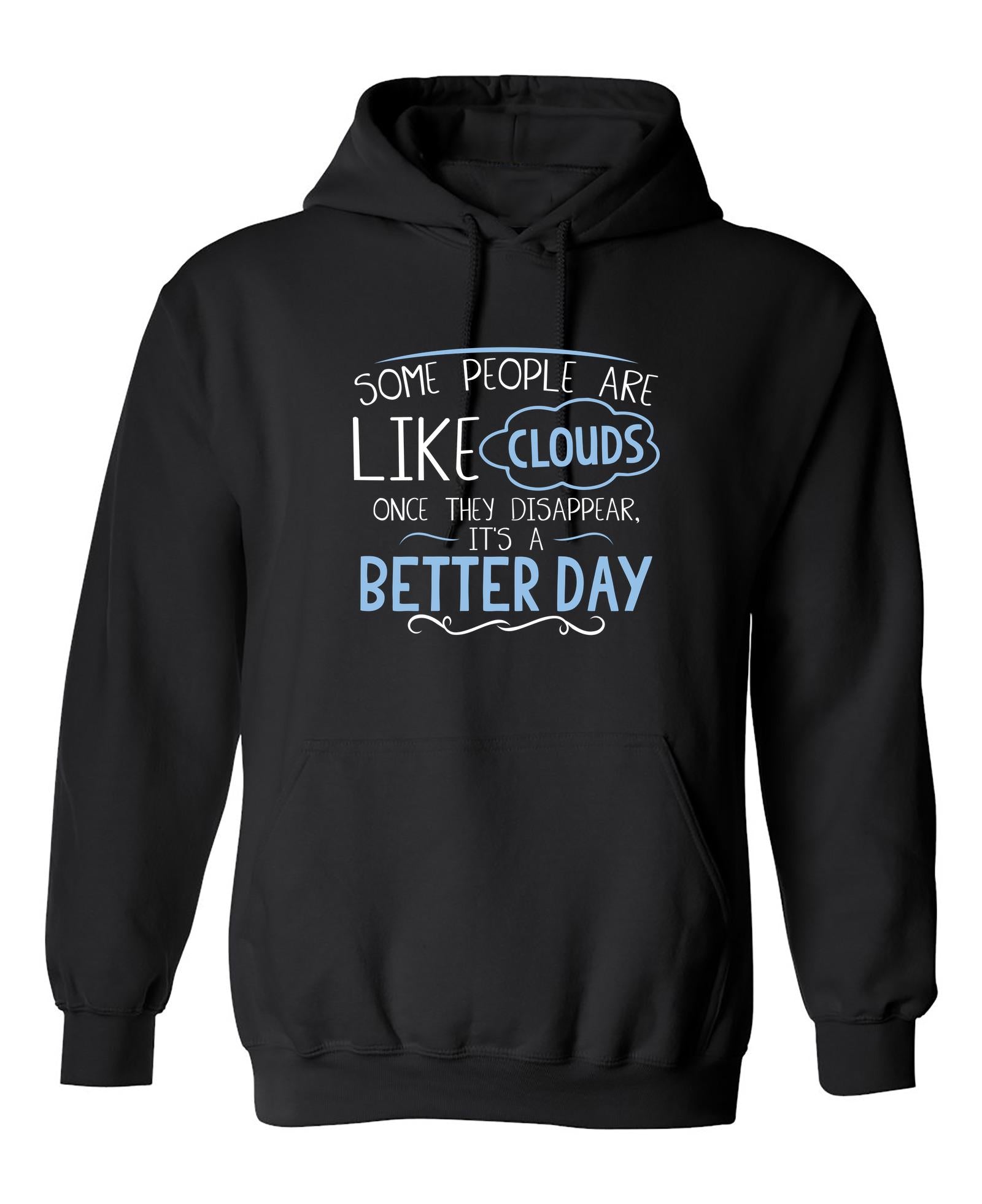 Funny T-Shirts design "Some People Are Like Clouds Once They Disapper It's A Better Day"